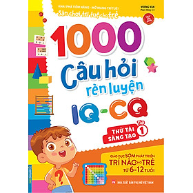 1000 Câu Hỏi Rèn Luyện IQ - CQ - Thử Tài Sáng Tạo - Tập 1_MT