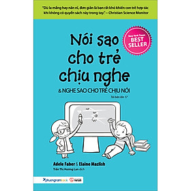 Hình ảnh sách Nói Sao Cho Trẻ Chịu Nghe - Nghe Sao Cho Trẻ Chịu Nói (Tái Bản Lần 17)