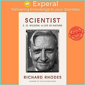 Sách - Scientist - Edward O. Wilson: A Life in Nature by Richard Rhodes (UK edition, hardcover)
