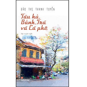 Tàu hũ, Bánh, Trà và Cà phê