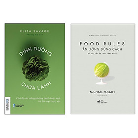 Combo 2 cuốn: Dinh dưỡng chữa lành + Ăn uống đúng cách: Bộ quy tắc ẩm thực lành mạnh (Food rules)( Kiến Thức Về Thực Phẩm/ Chăm Sóc Sức Khỏe/ Tặng Kèm Bookmark)