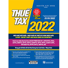 [Download Sách] Thuế TAX 2022 - Biểu Thuế Xuất Khẩu - Nhập Khẩu Và Thuế GTGT Hàng Nhập Khẩu (Song Ngữ Anh - Việt)