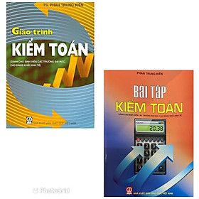 Giáo Trình Kiểm Toán + Bài Tập( Dùng Cho Sinh Viên Các Trường Đại Học, Cao Đẳng Khối Kinh Tế)