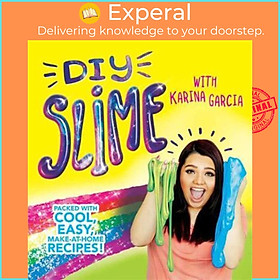 Sách - DIY Slime : Packed with cool, easy, make-at-home recipes! by Karina Garcia (UK edition, paperback)