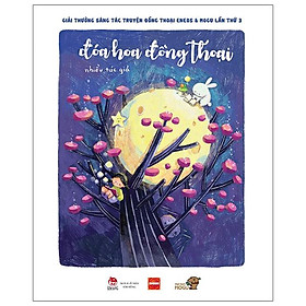 [Download Sách] Đóa Hoa Đông Thoại - Giải Thưởng Sáng Tác Truyện Đồng Thoại Jxtgxmogu Lần Thứ 3