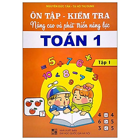 Ôn Tập - Kiểm Tra Nâng Cao Và Phát Triển Năng Lực Toán 1 - Tập 1