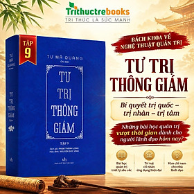 Sách - Tư Trị Thông Giám Tập 9 (tái bản) - Lấy Sử Làm Gương Rèn Trí Dựng Nghiệp