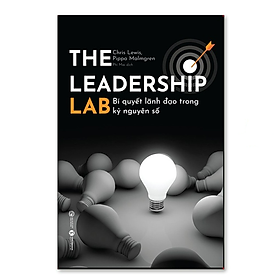 The Leadership Lab – Bí quyết lãnh đạo trong kỷ nguyên số - Bản Quyền