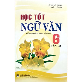 [Download Sách] Học Tốt Ngữ Văn biên soạn theo chương trình mới Lớp 6 (Tập 2) 