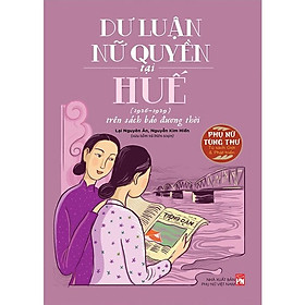 Dư luận nữ quyền tại Huế (1926-1929) trên sách báo đương thời - Tủ sách Phụ Nữ Tùng Thư