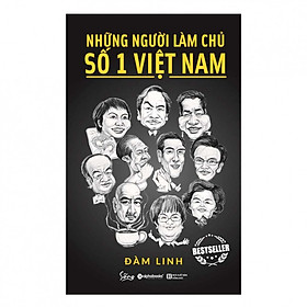 Những Người Làm Chủ Số 1 Việt Nam