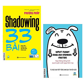 Combo 2 Cuốn Sách Thần Thánh Trị Mất Gốc Tiếng Anh Hiệu Quả: Phương Pháp Shadowing - 33 Bài Giao Tiếp Tương Tác Trị Mất Gốc Tiếng Anh + Input Funny English Stories Faster - Nạp Thẳng Tiếng Anh Qua Truyện Cười Ngay Hôm Nay / Tặng Kèm Bookmark Thiết Kế Happy Life