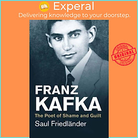 Sách - Franz Kafka - The Poet of Shame and Guilt by Saul Friedlander (UK edition, paperback)