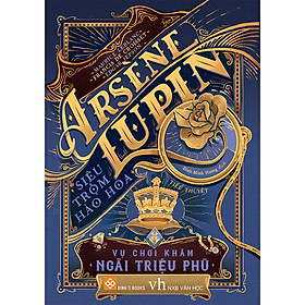 [Download Sách] Arsène Lupin - Siêu Trộm Hào Hoa- Vụ Chơi Khăm Ngài Triệu Phú