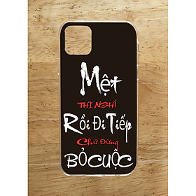 Ốp Lưng Dùng Cho Iphone 11 Pro Max (dẻo viền trắng trong) - Mệt Nghỉ Rồi Đi Tiếp
