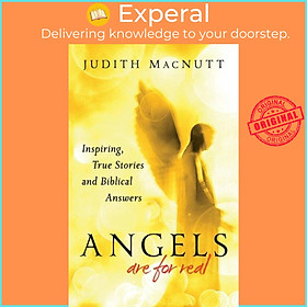 Sách - Angels Are for Real - Inspiring, True Stories and Biblical Answers by Judith M.a. Macnutt (UK edition, paperback)