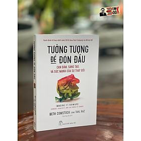 (Sách kinh tế hay nhất năm 2018) TƯỞNG TƯỢNG ĐỂ ĐÓN ĐẦU  - Beth Comstock & Tahl Raz - Trần Huy Hà dịch – Nhà Xuất Bản Trẻ