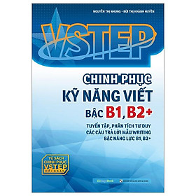 VSTEP - Chinh Phục Kỹ Năng Viết Bậc B1, B2+