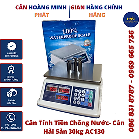 Mua Cân Điện Tử tính tiền tích điện chống nước TAIWAN 30Kg ACS130 ( cân hải sản)   HÀNG LOẠI 1     CÂN HOÀNG MINH PHÁT  