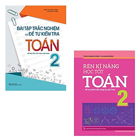 Sách: Combo Bài Tập Trắc Nghiệm Và Tự Kiểm Tra Toán Lớp 2 + Rèn Kĩ Năng Học Tốt Toán Lớp 2