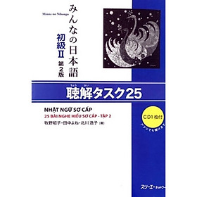 Hình ảnh ￼Sách - Minna no Nihongo Sơ Cấp 25 Bài Nghe Hiểu Sơ Cấp - Tập 2 Kèm CD Bản Mới