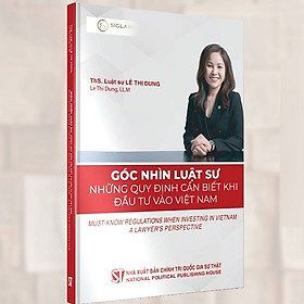 Góc nhìn Luật Sư - Quy định cần biết khi đầu tư vào Việt Nam