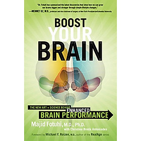 Boost Your Brain: The New Art and Science Behind Enhanced Brain Performance