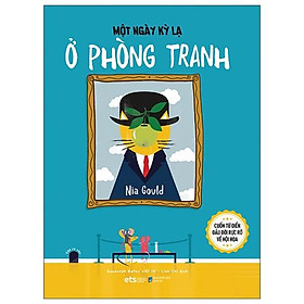 Bộ Đến Với Nghệ Thuật Thiếu Nhi: Một Ngày Kỳ Lạ Ở Phòng Tranh - Bản Quyền