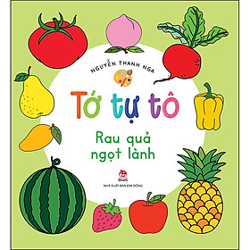 Tớ tự tô: rau quả ngọt lành
