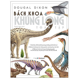 Bách Khoa Khủng Long Toàn Tập - Bìa Cứng