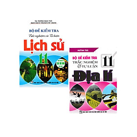 Combo Bộ Đề Kiểm Tra Trắc Nghiệm Và Tự Luận Lịch Sử + Địa Lí 11 (Dùng Chung Cho Các Bộ SGK Hiện Hành) (Bộ 2 Cuốn) - HA