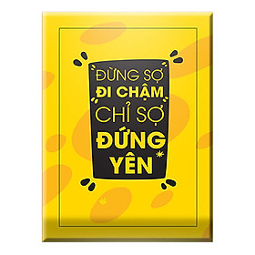 Mua Không Sợ Đi Chậm Chỉ Sợ Đứng Yên W23