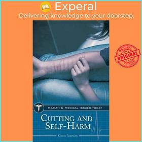 Sách - Cutting and Self-Harm by Chris Simpson Ph.D. (US edition, hardcover)