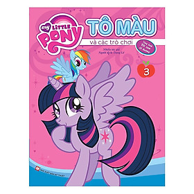 My Little Pony - Tô Màu Và Các Trò Chơi - Tập 3 - Bản Quyền