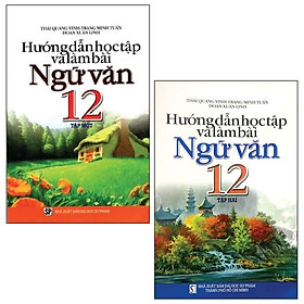 Combo Hướng Dẫn Học Tập Và Làm Bài Ngữ Văn Lớp 12: Tập 1 + 2 (Bộ 2 Tập)