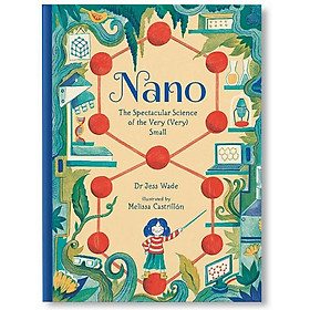 Nano: The Spectacular Science of the Very (Very) Small