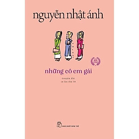 Sách - Những Cô Em Gái (Tái Bản 2022) - Nguyễn Nhật Ánh