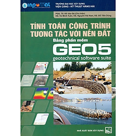 Tính Toán Công Trình Tương Tác Với Nền Đất Bằng Phần Mềm GEO5 - Geotechnical Software Suite