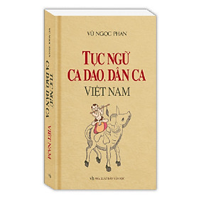 Hình ảnh Tục Ngữ, Ca Dao, Dân Ca Việt Nam (Bìa Cứng)