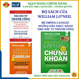 BỘ SÁCH CHO NGƯỜI MỚI – Sách của nhà đầu tư huyền thoại ONEIL: Nhà Đầu Tư Thành Công, Làm Giàu từ Chứng Khoán, Hướng Dẫn Thực Hành CANSLIM