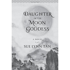The Celestial Kingdom Duology 1: Daughter Of The Moon Goddess