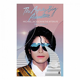Hình ảnh sách The Awfully Big Adventure: Michael Jackson In The Afterlife