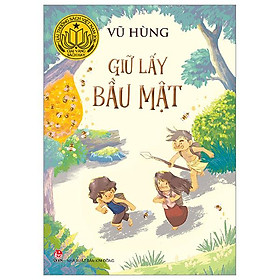 Giữ Lấy Bầu Mật (Tái Bản 2024)