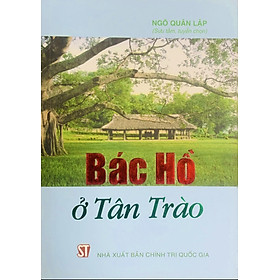 Bác Hồ ở Tân Trào (xuất bản 2018)