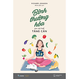 Bình Thường Hóa Khi Cơ Thể Tăng Cân - Bản Quyền