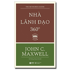 Nhà Lãnh Đạo 360 Độ (The 360° Leader - John C. Maxwell) - Bản Quyền