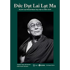 Sách Đức Đạt Lai Lạt Ma: Bộ Ảnh Của Manuel Bauer Thực Hiện Từ 1990-2024