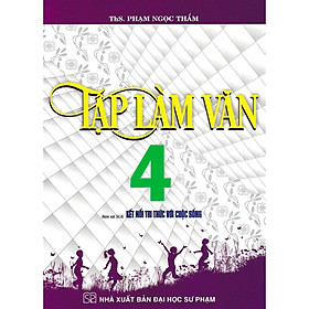 Sách - Tập Làm Văn Lớp 4 - Bám Sát SGK Kết Nối Tri Thức Với Cuộc Sống - Hồng Ân