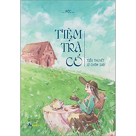 Tiệm Trà Cổ - Tiểu Thuyết 12 Chòm Sao