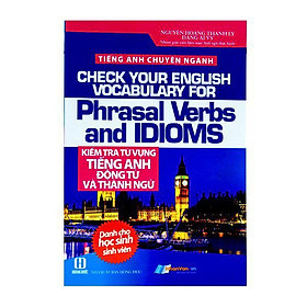 Nơi bán Tiếng Anh Chuyên Ngành - Kiểm Tra Từ Vựng Tiếng Anh Động Từ Và Thành Ngữ - Giá Từ -1đ
